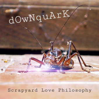 dOwNqUarK – Scrapyard Love Philosophy
